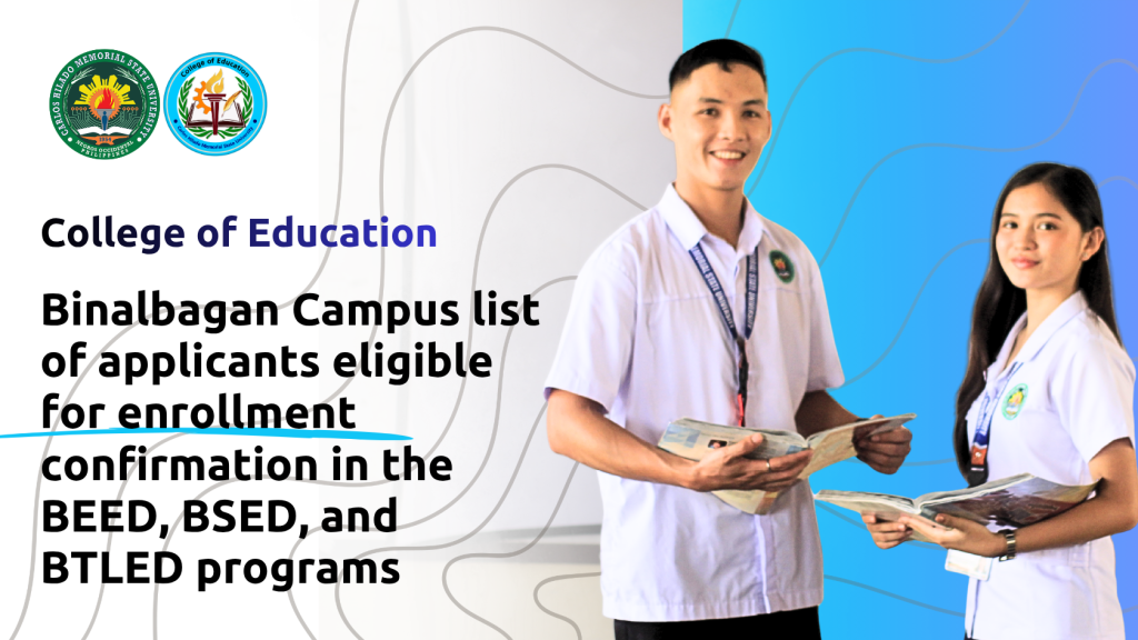 Binalbagan Campus list of applicants eligible for enrollment confirmation in the BEED, BSED, and BTLED programs
