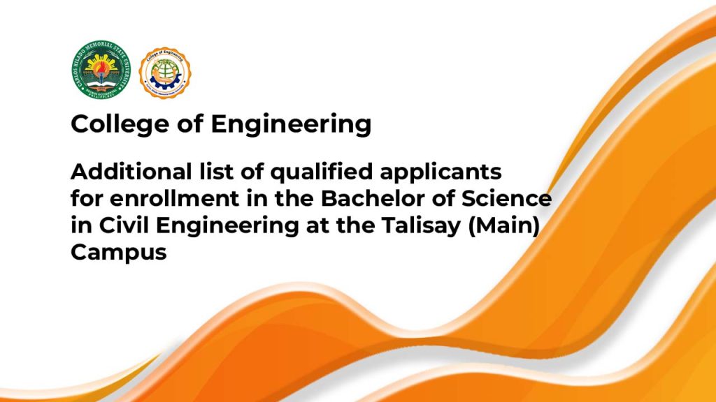 Additional list of qualified applicants for enrollment in the Bachelor of Science in Civil Engineering at the Talisay (Main) Campus