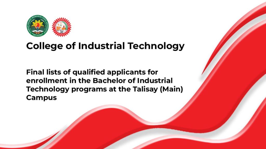 Final lists of qualified applicants for enrollment in the Bachelor of  Industrial Technology programs at the Talisay (Main) Campus