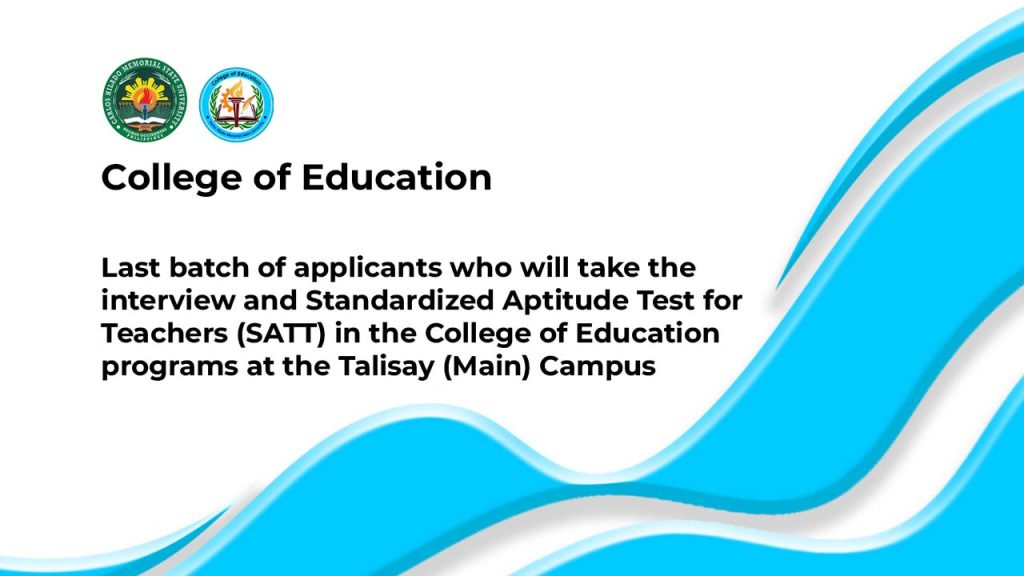 Last batch of applicants who will take the interview and Standardized Aptitude Test for Teachers (SATT) in the College of Education programs at the Talisay (Main) Campus