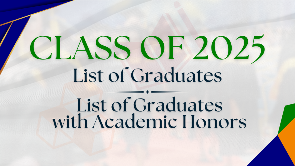 Class of 2025 List of Graduates and List of Graduates with Academic Honors (Undergraduate Programs)